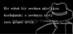 ''Bir erkek bir sevdaya ağırlığını koyduğunda, o sevdanın sırtı yere gelmez artık'' Serap Ersoy / Ruhum Güneşten